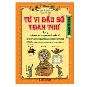 Sách Tử Vi Đầu Số Toàn Thư - Tập 2 (Giải Mã Thiên Hạ Đệ Nhất Thần Số) - Hạ