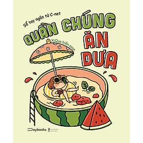 Quần Chúng Ăn Dưa - Sổ Tay Ngôn Từ C-Net - AZ Việt Nam - An Vi