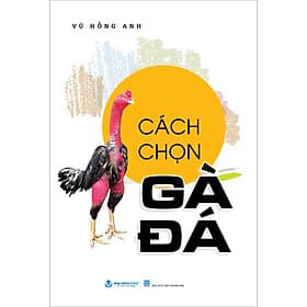 Sách Cách Chọn Gà Đá - Tái Bản