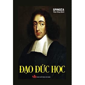 ĐẠO ĐỨC HỌC - SPINOZA - Baruch Spinoza