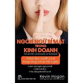 Ngôn Ngữ Bí Mật Trong Kinh Doanh - Cách Đọc Vị Bất Cứ Ai Trong Vòng (Chưa Tới ) 3 Giây