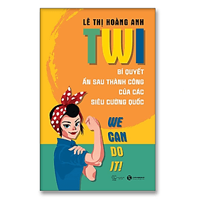 TWI: Bí quyết ẩn sau thành công của các siêu cường quốc - Bản Quyền - Công Sĩ