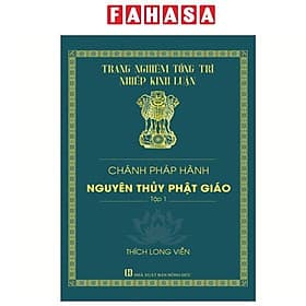 Chánh Pháp Hành Nguyên Thủy Phật Giáo - Tập 1 - Nguyên
