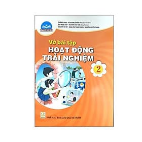 Sách Vở bài tập Hoạt Động Trải Nghiệm 2- Chân Trời Sáng Tạo (Kèm Nilon bọc Sách) - Chà