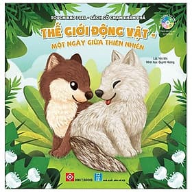 Touch And Feel - Sách Sờ Chạm Khám Phá - Thế Giới Động Vật - Một Ngày Giữa Thiên Nhiên - G