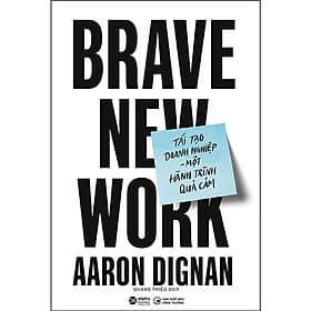 Sách Alpha Books - Tái Tạo Doanh Nghiệp - Một Hành Trình Quả Cảm - Brave New Work - Do