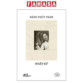Nhật Ký Đặng Thùy Trâm - Ấn Bản Đặc Biệt 20 Năm Thành Lập Nhã Nam - Thu