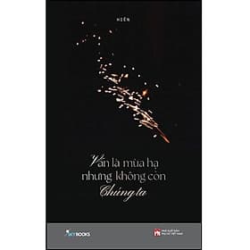 Sách Vẫn Là Mùa Hạ Nhưng Không Còn Chúng Ta - Bản Mới - Hạ