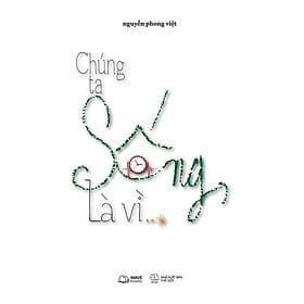 Chúng Ta Sống, Là Vì…? - AZ Việt Nam - Nam Việt