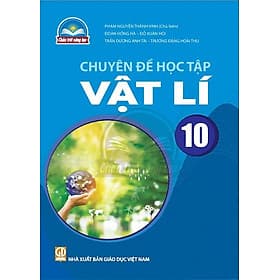Sách giáo khoa Chuyên đề học tập Vật Lí 10- Chân Trời Sáng Tạo (Kèm Nilon bọc Sách) - Khoa