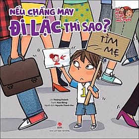 Sách Bé An Toàn Mỗi Ngày: Nếu Chẳng May Đi Lạc Thì Sao? - Kim Hye-Jin
