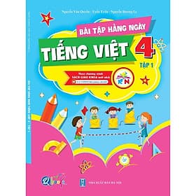 Bài Tập Hằng Ngày Tiếng Việt 4 - Tập 1 - Kết Nối Tri Thức Với Cuộc Sống (1 cuốn) - Tri Thức