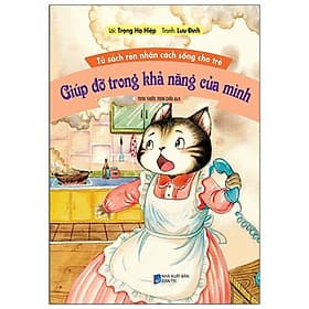 Tủ Sách Rèn Nhân Cách Sống Cho Trẻ - Giúp Đỡ Trong Khả Năng Của Mình - Nhân Trí Việt