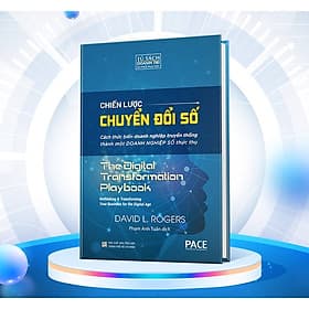 Chiến Lược Chuyển Đổi Số (Digital Transformation Play Book) - David L. Rogers - PACE Books - 