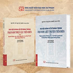 (Bìa cứng) ĐẠI NAM THỰC LỤC TIỀN BIÊN; ĐẠI NAM LIỆT TRUYỆN TIỀN BIÊN - Quốc sử quán triều Nguyễn – NXB ĐHSP - 