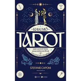 Khai mở Tarot: Học cách sử dụng năng lượng huyền bí để xoay chuyển vận mệnh - Bi Chu