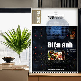 100 Câu Hỏi Về Gia Định Sài Gòn - Điện Ảnh Ở Thành Phố Hồ Chí Minh - Minh Minh