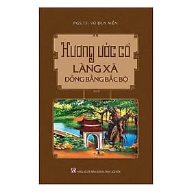 Hương Ước Cổ Làng Xã Đồng Bằng Bắc Bộ - Vũ Duy Mến - VIETNAMBOOK - Vu Đồng