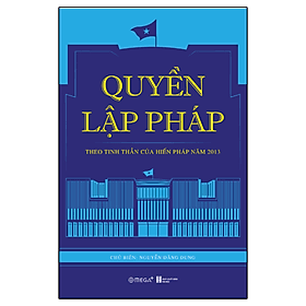 Quyền Lập Pháp : Theo Tinh Thần Của Hiến Pháp Năm 2013 - Theo Theobald