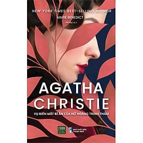 Agatha Christie - Vụ biến mất bí ẩn của nữ hoàng trinh thám - Marie Benedict - 