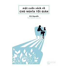 Một Cuốn Sách Về Chủ Nghĩa Tối Giản - Chi Nguyễn – The Present Writer