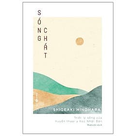 Sách Sống Chất - Triết Lý Sống Của Huyền Thoại Y Học Nhật Bản - Hú