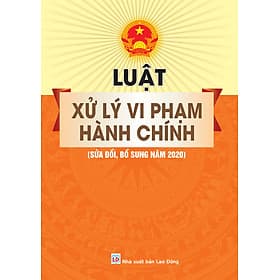 Luật Xử Lý Vi Phạm Hành Chính (Sửa đổi, bổ sung năm 2020) - ndbooks - Lý Nam