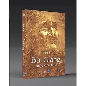 Bùi Giáng, một đời thơ - Bửu Ý - Tri Thức