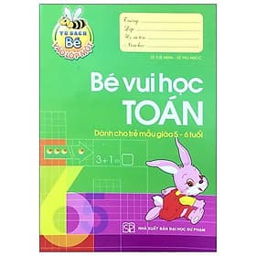 Tủ Sách Bé Vào Lớp 1 - Bé Vui Học Toán (Dành Cho Trẻ Mẫu Giáo 5-6 Tuổi) - Tái Bản 2020 - Minh Minh