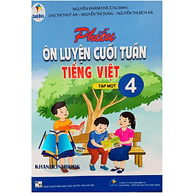 Phiếu ôn luyện cuối tuần tiếng việt 4 - tập 1 ( cánh diều ) - Việt An