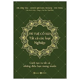Trí Tuệ Cổ Xưa - Tất Cả Các Loại Nghiệp - Trí
