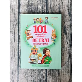 101 Truyện Hay Theo Bước Bé Trai Trưởng Thành - Minh Hà
