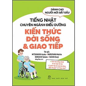 Sách Tiếng Nhật chuyên ngành điều dưỡng dành cho người mới bắt đầu - Kiến thức đời sống & giao tiếp - G