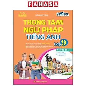 Global Success - Trọng Tâm Ngữ Pháp Tiếng Anh Lớp 9 - Tập 1 (Có Đáp Án) - Minh Thắng