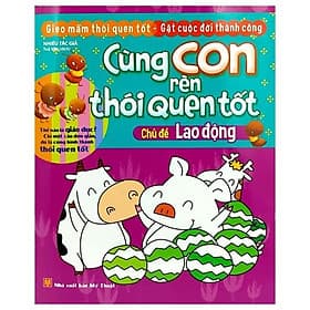 Cùng Con Rèn Thói Quen Tốt - Chủ Đề Lao Động - NXB Mỹ Thuật
