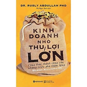 Kinh Doanh Nhỏ Thu Lợi Lớn - Bản Quyền - Do