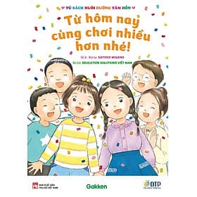 Từ hôm nay cùng chơi nhiều hơn nhé! - Tủ sách nuôi dưỡng tâm hồn - ED
