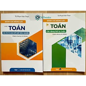 Combo 2 cuốn sách Đánh giá năng lực môn Toán : Các dạng bài tự luận , Bài thi tự luận kết hợp trắc nghiệm - Nam Việt