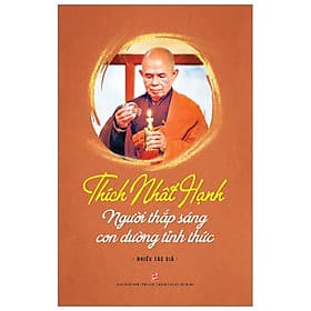 Sách Thích Nhất Hạnh - Người Thắp Sáng Con Đường Tỉnh Thức - Hạ