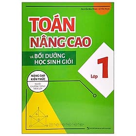Toán Nâng Cao Và Bồi Dưỡng Học Sinh Giỏi Lớp 1 (Nâng Cao Kiến Thức Ngoài Chương Trình Lên Lớp) - Lê Bảo Ngọc