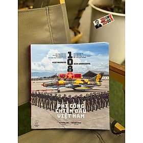 108 PHI CÔNG CHIẾN ĐẤU VIỆT NAM - Từ Phương Thảo, Ngô Nhật Hoàng - NXB Thế Giới - 