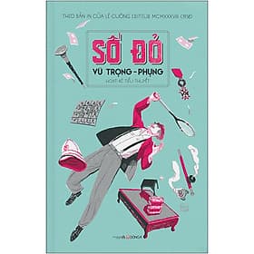 Sách Số Đỏ (Hoạt-Kê Tiểu-Thuyết – Theo Bản In Của Lê Cường Editeur MCMXXXVIII - 1938) - 