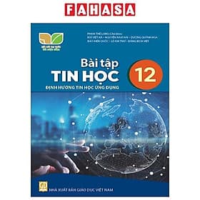Sách Giáo Khoa Bài Tập Tin Học 12 - Định Hướng Tin Học Ứng Dụng (Kết Nối) (Chuẩn) - Khoa