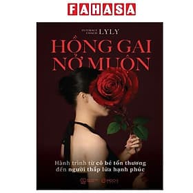 Hồng Gai Nở Muộn - Hành Trình Từ Cô Bé Tổn Thương Đến Người Thắp Lửa Hạnh Phúc - Gã