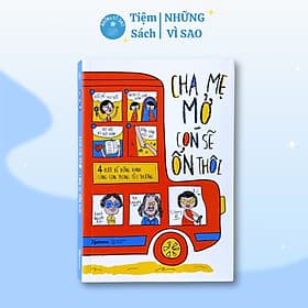 Cha Mẹ Mở Con Sẽ Ổn Thôi - 4 Bước Để Đồng Hành Cùng Con Trong Yêu Thương - Chà