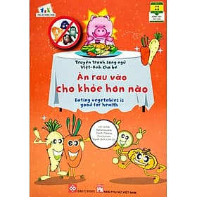 Sách Truyện Tranh Song Ngữ Việt Anh Cho Bé - Ăn Rau Vào Cho Khỏe Hơn Nào - Việt An