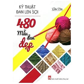Kỹ Thuật Đan Len Sợi - 480 Mẫu Đan Đẹp - Thu