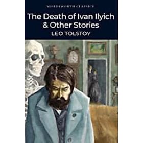 The Death of Ivan Ilyich & Other Stories - ED