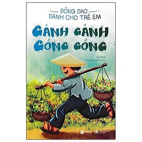 Đồng Dao Dành Cho Trẻ Em - Gánh Gánh Gồng Gồng - Gã