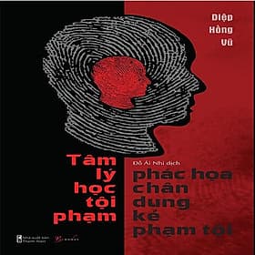 Tâm Lý Học Tội Phạm - Phác Họa Chân Dung Kẻ Phạm Tội - Ume Chan